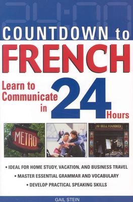 Countdown to French_ Learn to Communicate in 24 Hours .